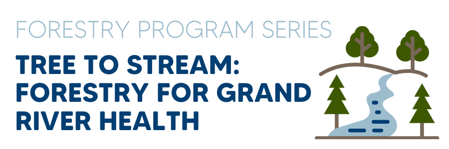 Tree to Stream Forestry for Grand River Health (2)